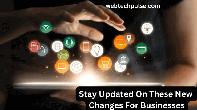 Changes For Businesses